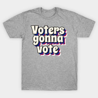 Voters Gonna Vote Election 2020 Patriotic T-Shirt